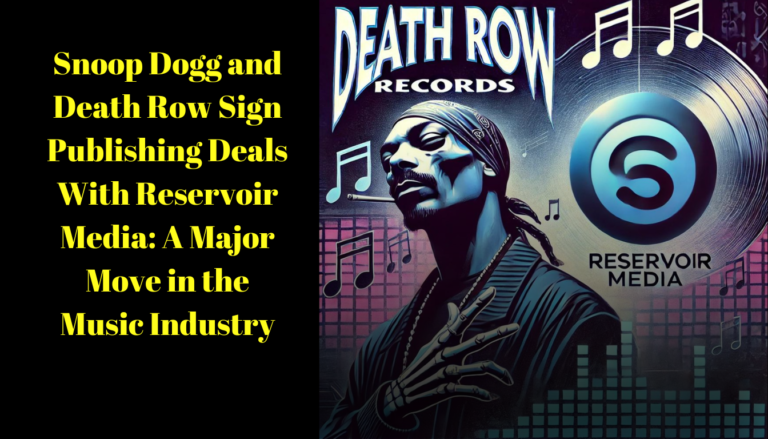 Snoop Dogg and Death Row Sign Publishing Deals With Reservoir Media