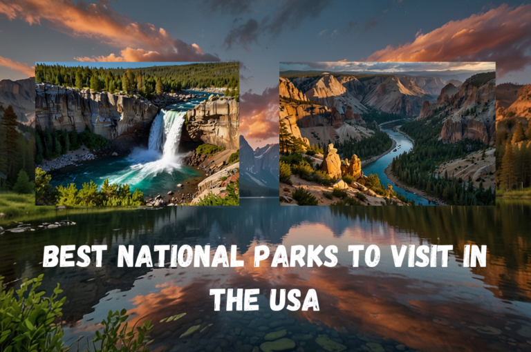 Best National Parks to Visit in the USA